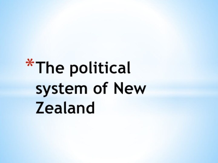 The political system of New Zealand