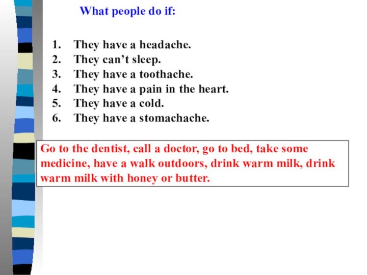 What people do if:They have a headache.They can’t sleep.They have a toothache.They