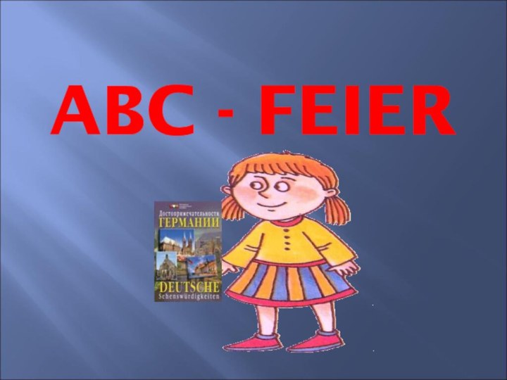 ABC - FEIER