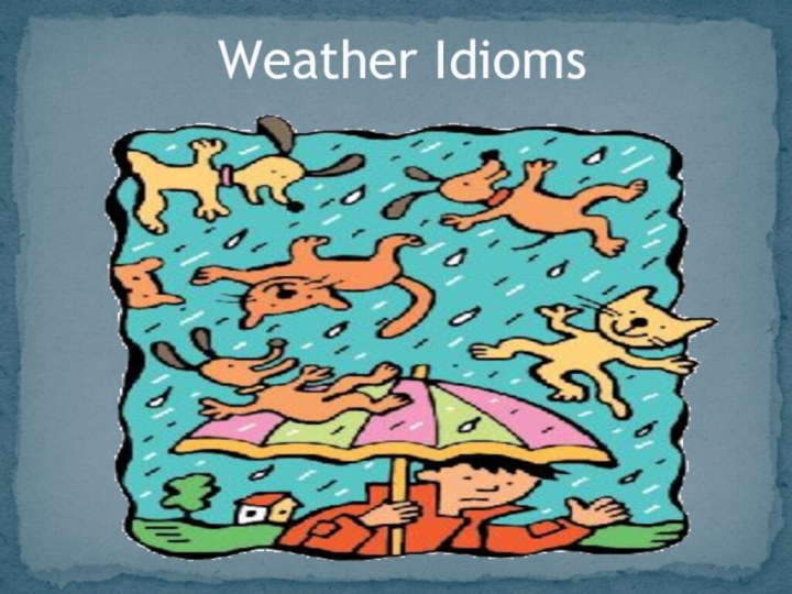 Weather Idioms