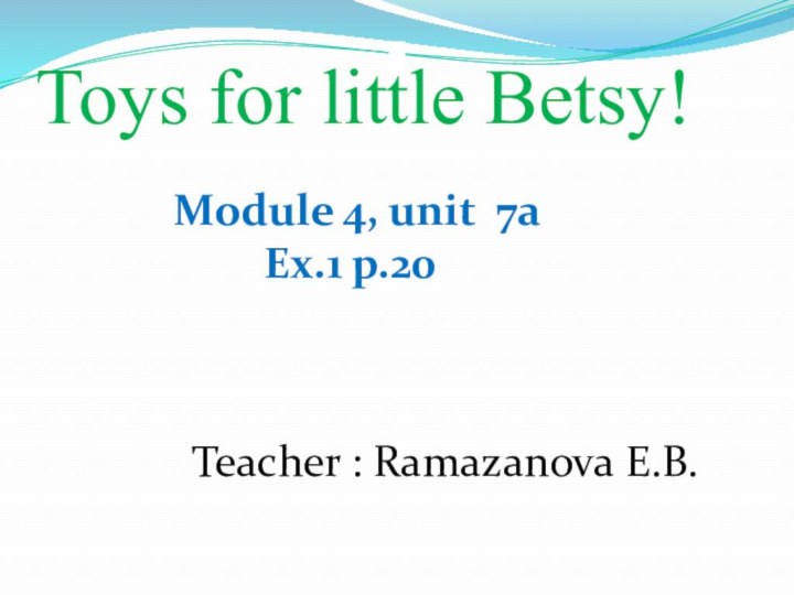 Toys for little Betsy!     Module 4, unit 7a