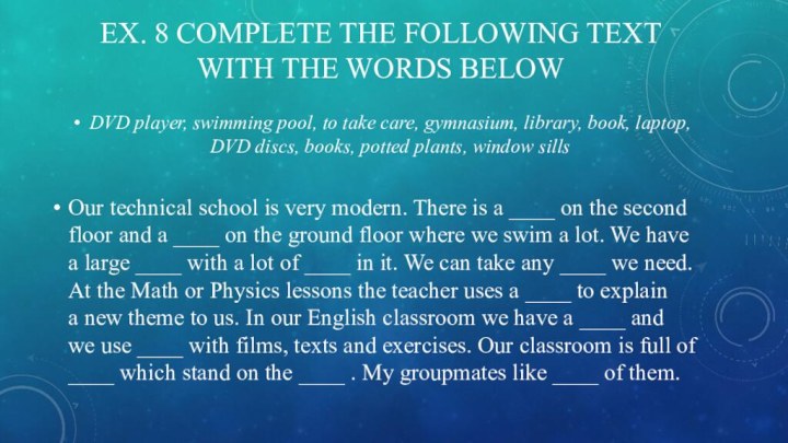 Ex. 8 complete the following text with the words below DVD player, swimming