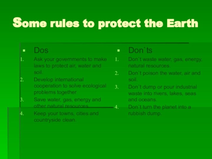 Some rules to protect the EarthDosAsk your governments to make laws to