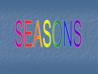 Презентация по английскому языку Seasons