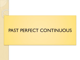Презентация по английскому языку на тему Past Perfect Continious