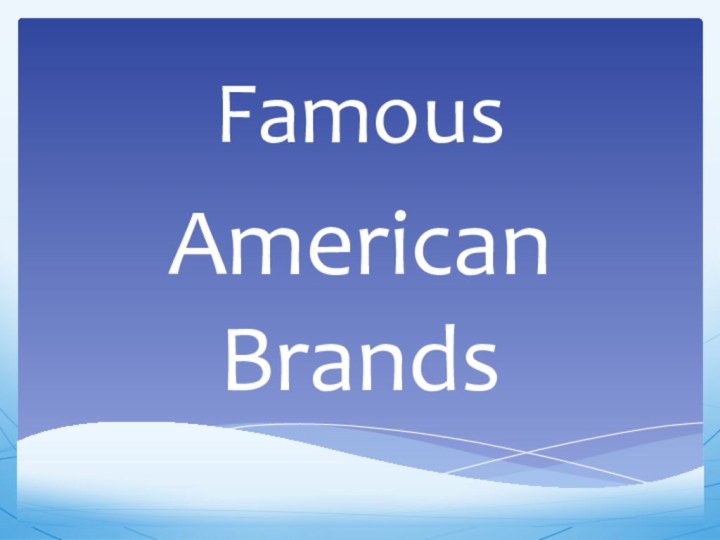 FamousAmerican Brands