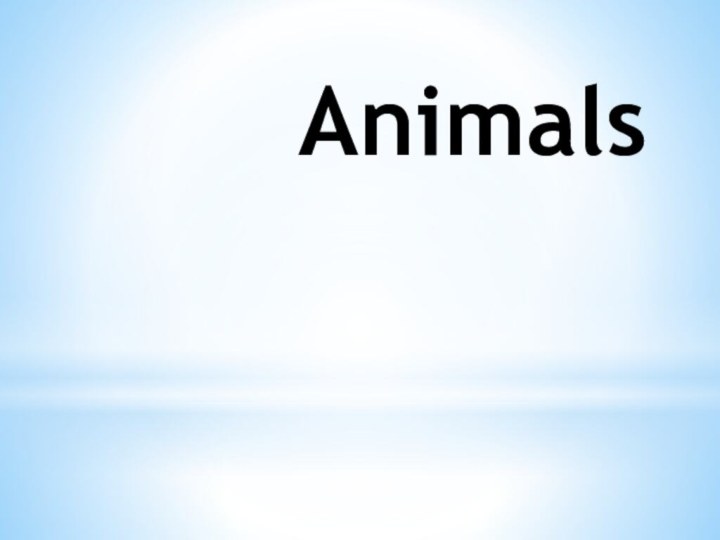 Animals