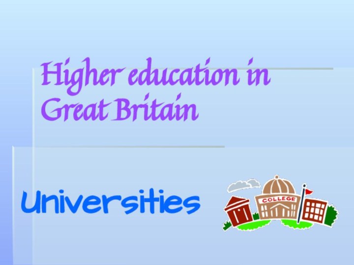 Higher education in Great BritainUniversities