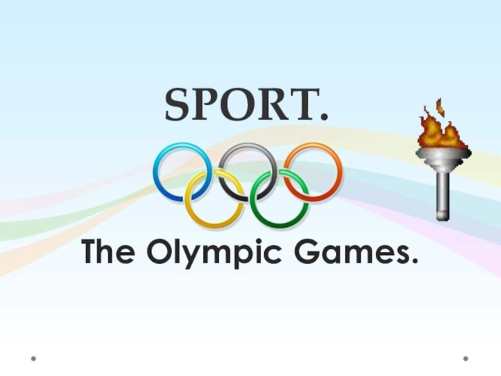 SPORT. The Olympic Games.