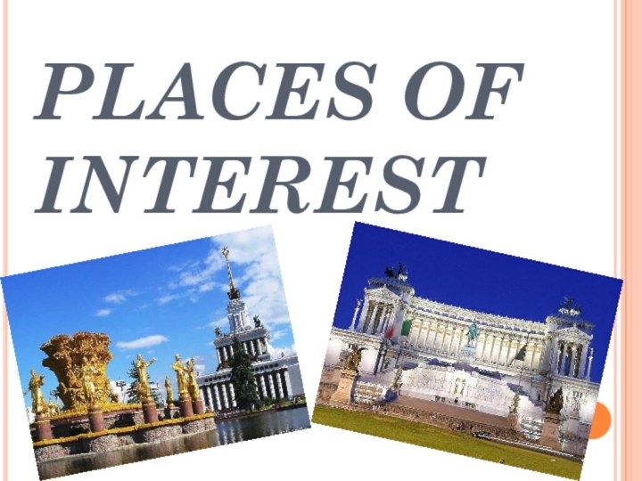 PLACES OF INTEREST