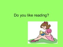 Викторина по английскому языку на тему Do you like reading? (4 класс)