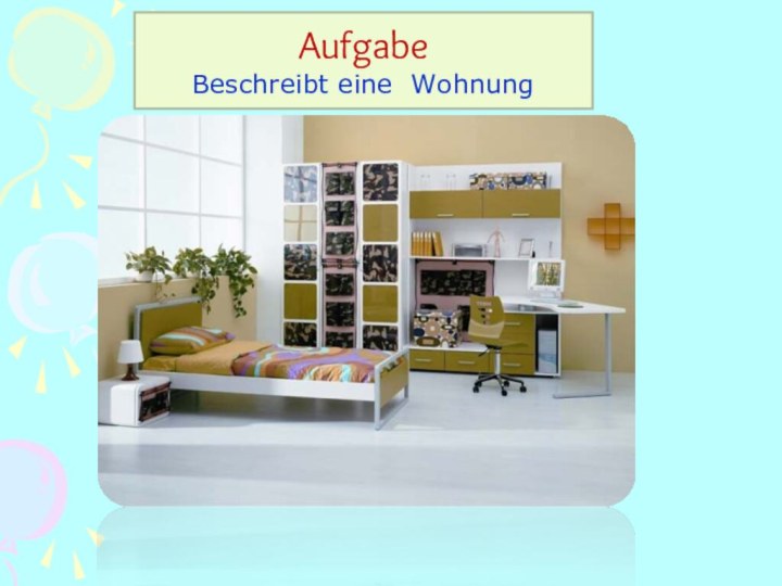 Aufgabe Beschreibt eine Wohnung