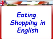 Презентация по английскому языку на тема Eating