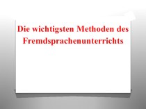 Die wichtigsten Methoden des Fremdsprachenunterrichts