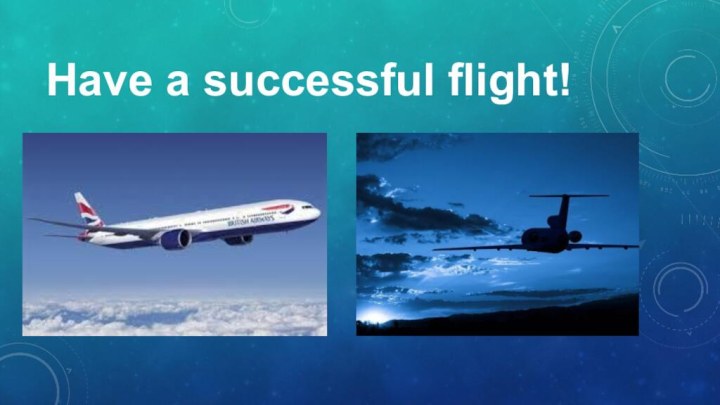 Have a successful flight!