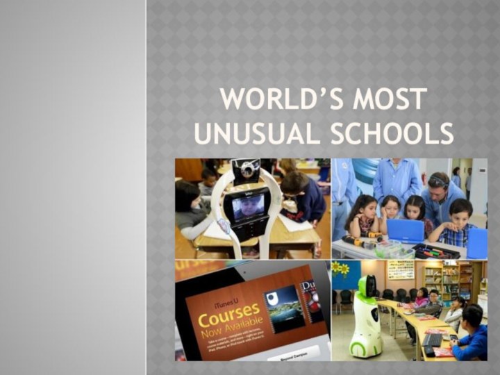 World’s Most Unusual Schools