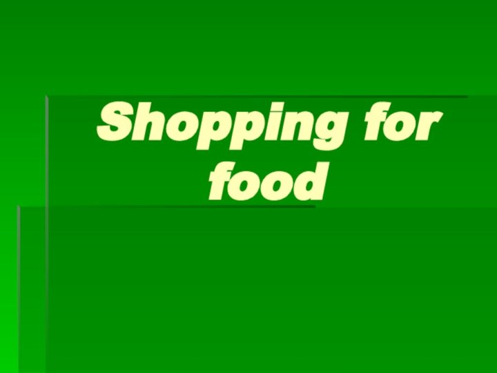 Shopping for food