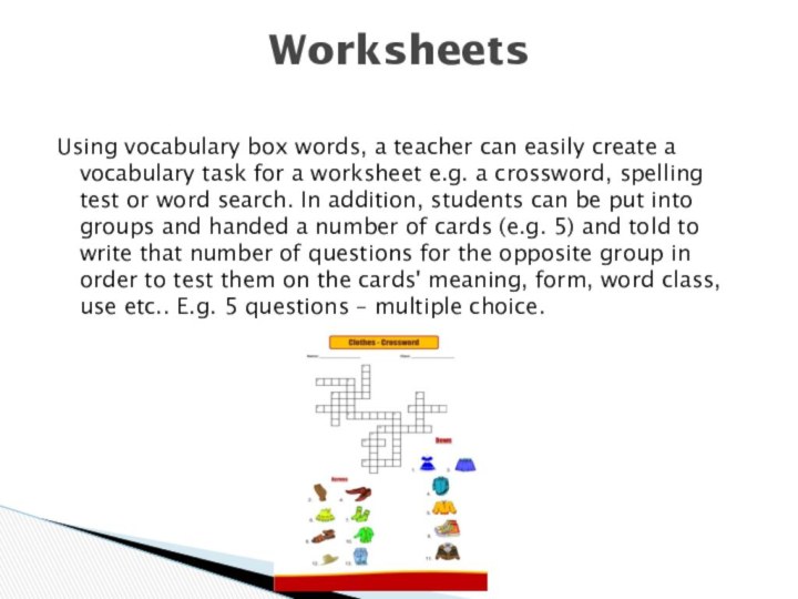 Using vocabulary box words, a teacher can easily create a vocabulary task