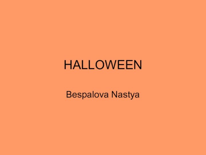 HALLOWEENBespalova Nastya