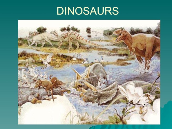 DINOSAURS