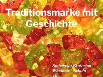 Презентация по немецкому языку на тему Traditionsmarke mit Geschichte