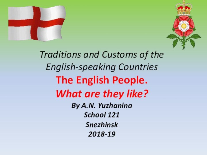 Traditions and Customs of the English-speaking Countries  The English People. What
