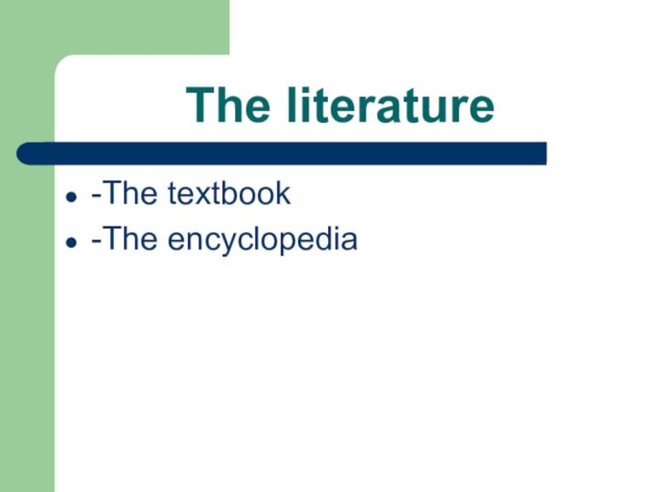 The literature-The textbook-The encyclopedia