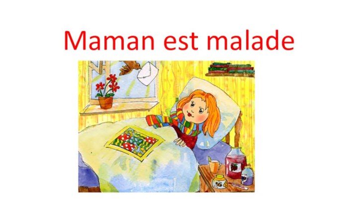 Maman est malade