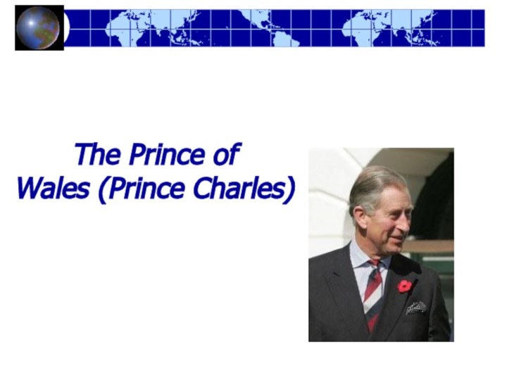 The Prince of Wales (Prince Charles)