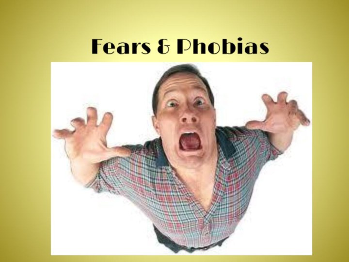 Fears & Phobias