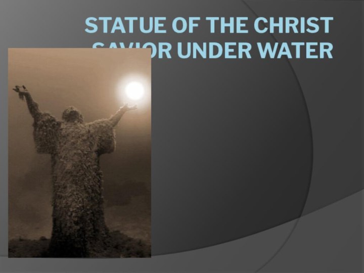 Statue of the Christ Savior under water