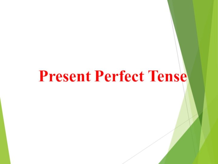 Present Perfect Tense