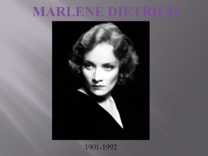 Marlene Dietrich1901-1992