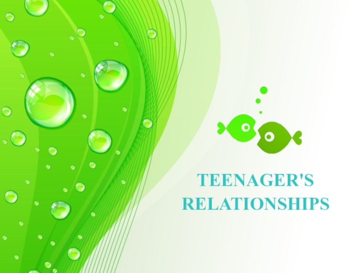 TEENAGER'S RELATIONSHIPS