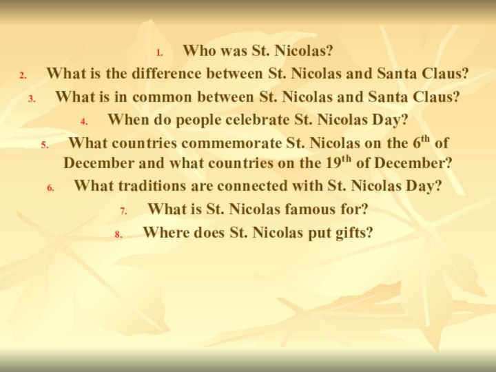 Who was St. Nicolas?What is the difference between St. Nicolas and Santa