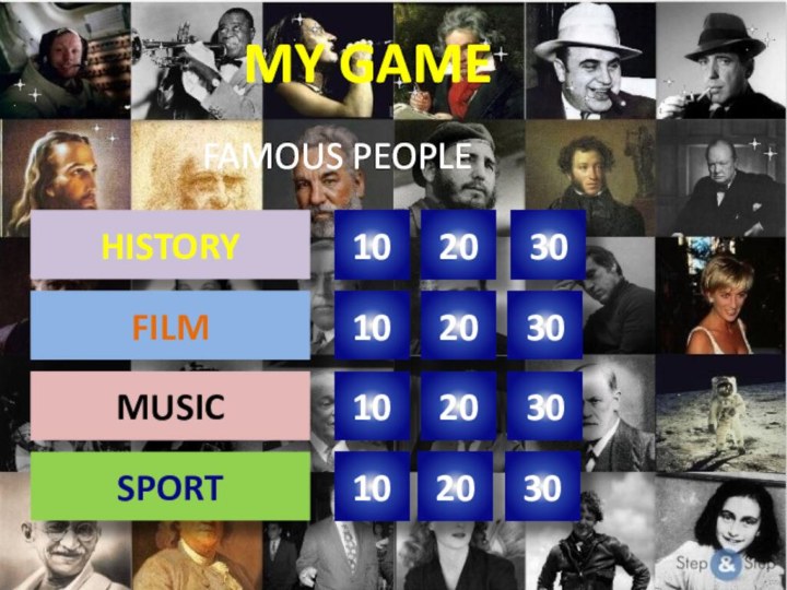 102030102030102030102030HISTORYFILMMUSICSPORTMY GAMEFAMOUS PEOPLE