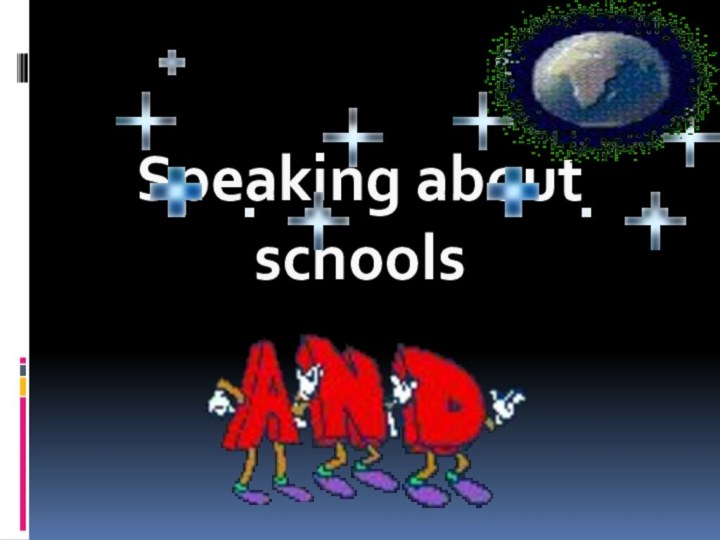 Speaking about schools