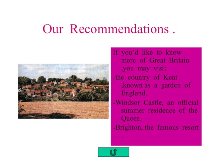 Our Recommendations .If you’d like to know more of Great Britain ,you