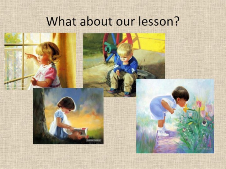 What about our lesson?