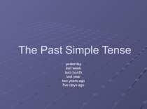 The Past Simple Tense