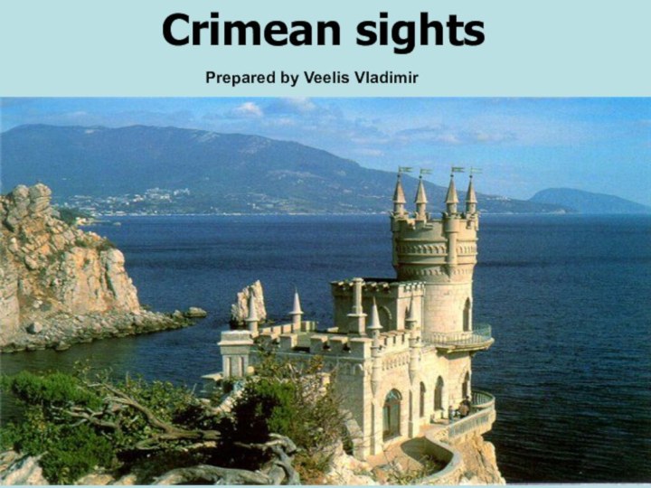 Crimean sightsPrepared by Veelis Vladimir