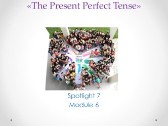 Урок для 7 класса Present perfect tense