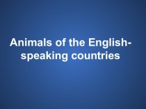 Animals of the English-speaking countries.