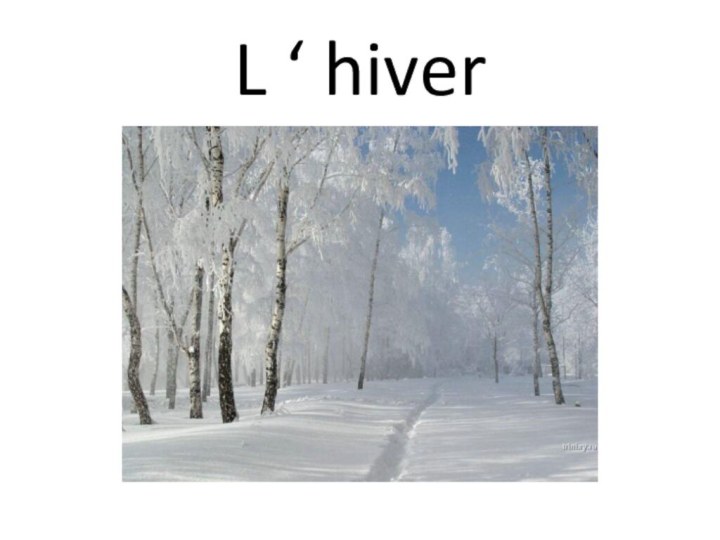 L ‘ hiver