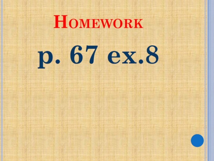 Homeworkp. 67 ex.8