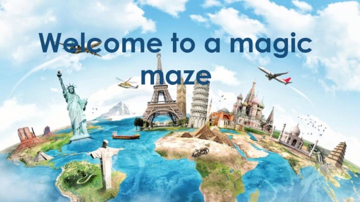 Welcome to a magic maze