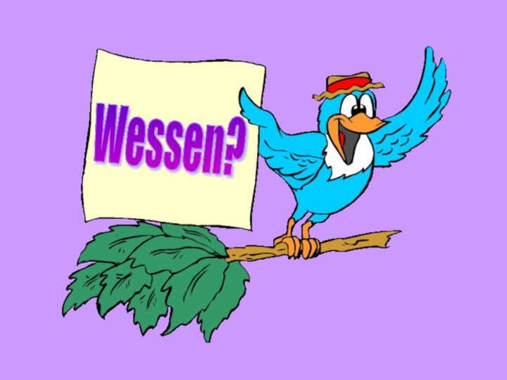 Wessen?