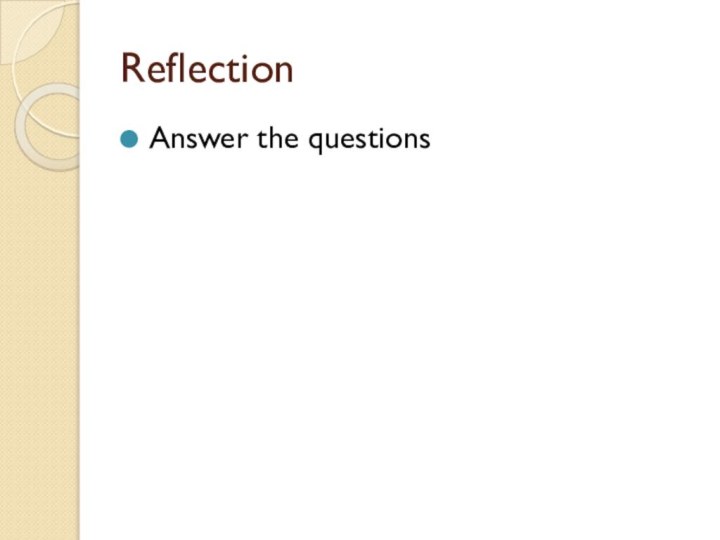 Reflection Answer the questions