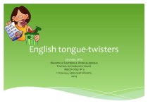 Презентация English tongue-twisters/ phonetic drills.