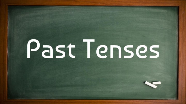 Past Tenses